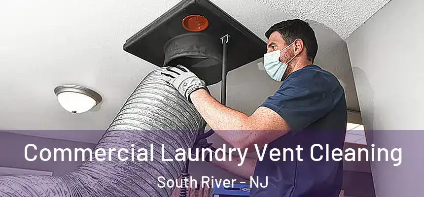  Commercial Laundry Vent Cleaning South River - NJ