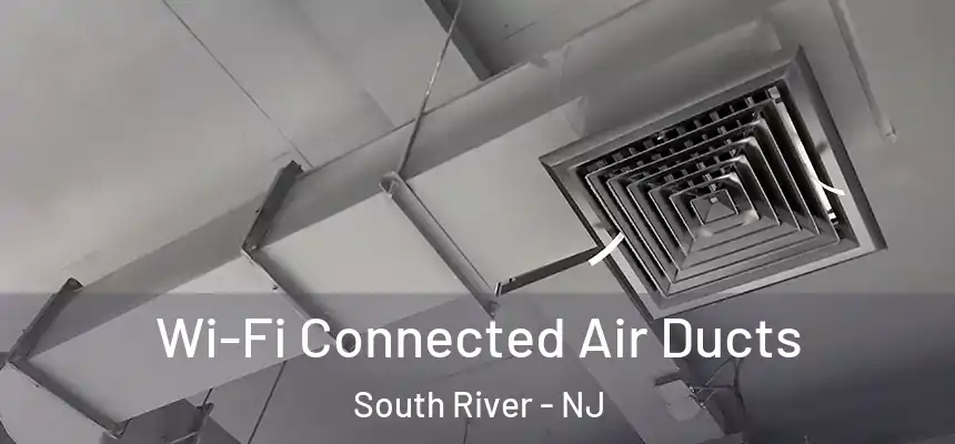  Wi-Fi Connected Air Ducts South River - NJ
